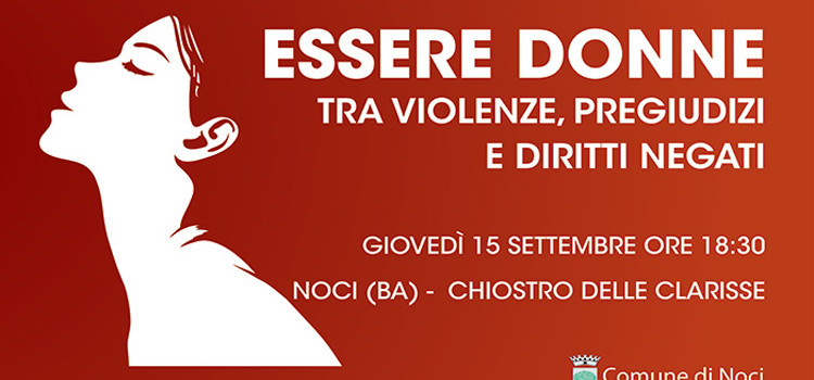 Essere Donne. Tra violenze, pregiudizi  e diritti negati